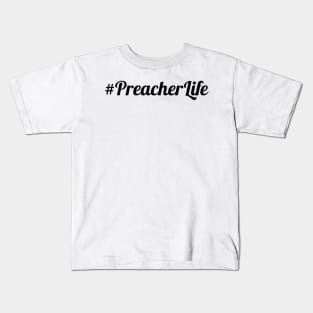 #Preacher Life Kids T-Shirt